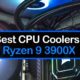 CPU Cooler for Ryzen 9 3900X
